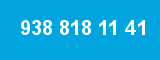 938 818 11 41